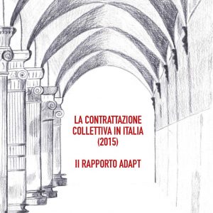 La contrattazione collettiva in Italia (2015). II Rapporto ADAPT
