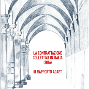 La contrattazione collettiva in Italia (2016). III Rapporto ADAPT