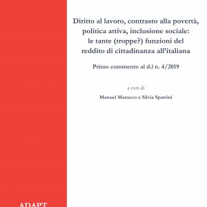 Diritto al lavoro, contrasto alla povertà, politica attiva, inclusione sociale: le tante (troppe?) funzioni del reddito di cittadinanza all’italiana