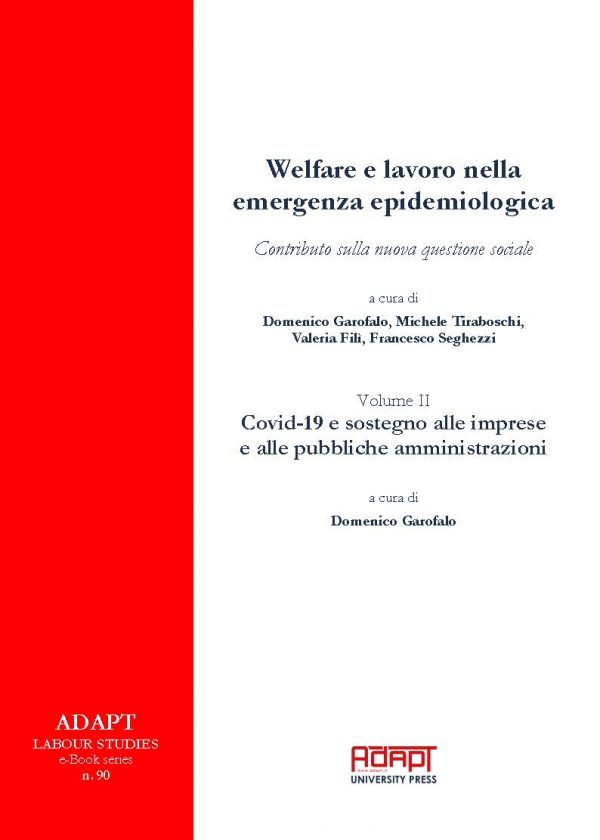 Welfare e lavoro nella emergenza epidemiologica - Volume II Covid-19 e sostegno alle imprese e alle pubbliche amministrazioni