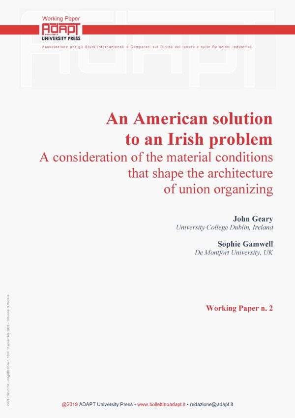 An American solution to an Irish problem. A consideration of the material conditions that shape the architecture of union organizing
