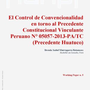 El Control de Convencionalidad en torno al Precedente Constitucional Vinculante Peruano N° 05057-2013-PA/TC (Precedente Huatuco)