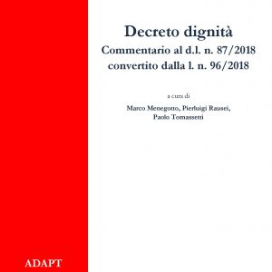 Decreto dignità Commentario al d.l. n. 87/2018  convertito dalla l. n. 96/2018