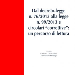 Dal decreto-legge n. 76/2013 alla legge n. 99/2013 e circolari “correttive”: un percorso di lettura