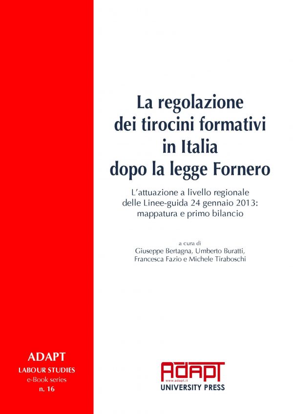 La regolazione dei tirocini formativi in Italia dopo la legge Fornero. L’attuazione a livello regionale delle Linee-guida 24 gennaio 2013: mappatura e primo bilancio