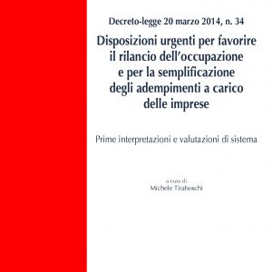 Decreto-legge 20 marzo 2014, n. 34 – Disposizioni urgenti per favorire il rilancio dell’occupazione e per la semplificazione degli adempimenti a carico delle imprese