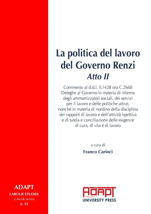 La politica del lavoro del Governo Renzi. Atto II. Commento al d.d.l. S.1428 ora C.2660