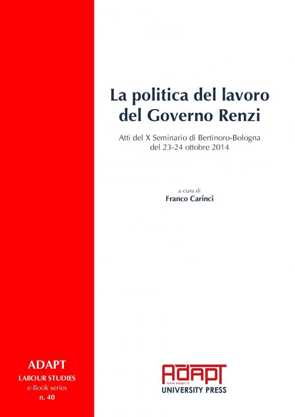La politica del lavoro del Governo Renzi. Atti del X Seminario di Bertinoro-Bologna del 23-24 ottobre 2014