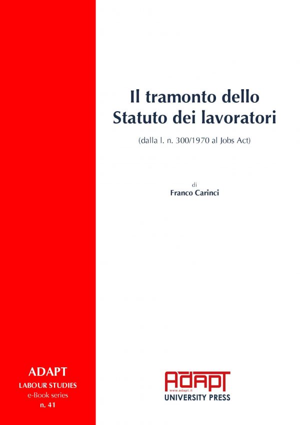 Il tramonto dello Statuto dei lavoratori (dalla l. n. 300/1970 al Jobs Act)