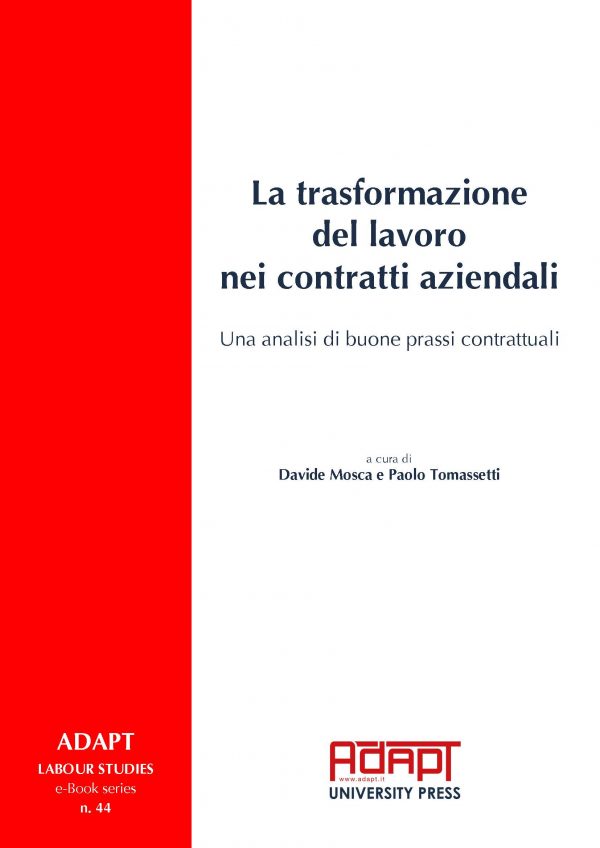 La trasformazione del lavoro nei contratti aziendali. Una analisi di buone prassi contrattuali