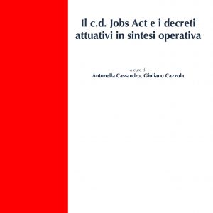 Il c.d. Jobs Act e i decreti attuativi in sintesi operativa