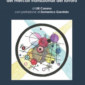 Contributo all’analisi giuridica dei mercati transizionali del lavoro