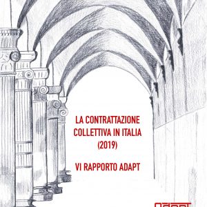 La contrattazione collettiva in Italia (2019). VI Rapporto ADAPT