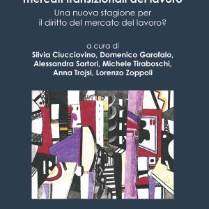 Flexicurity e mercati transizionali del lavoro. Una nuova stagione per il diritto del mercato del lavoro?