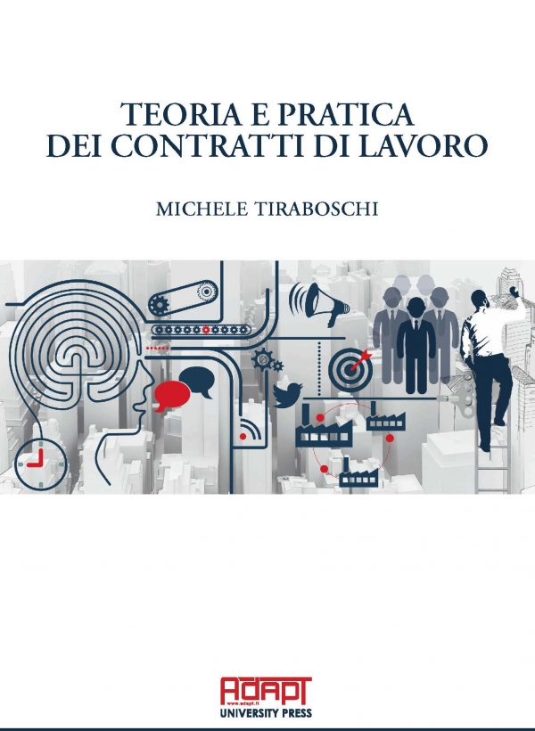 Teoria e pratica dei contratti di lavoro. Prima edizione