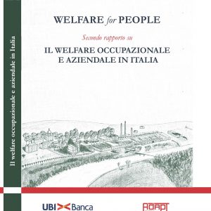 Welfare for People. Secondo rapporto su Il welfare occupazionale e aziendale in Italia