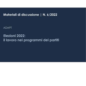 Elezioni 2022: il lavoro nei programmi dei partiti