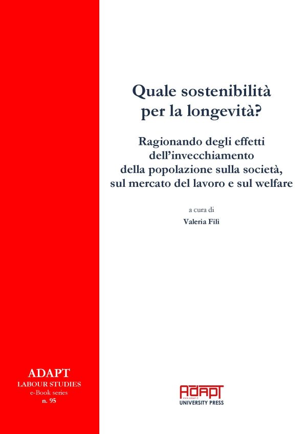 Quale sostenibilità per la longevità? Ragionando degli effetti dell’invecchiamento della popolazione sulla società, sul mercato del lavoro e sul welfare
