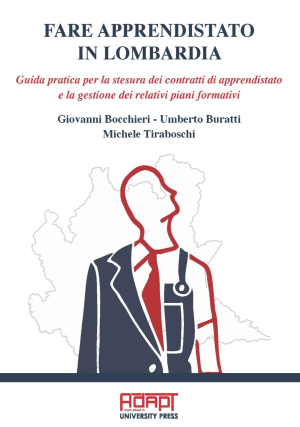 Fare apprendistato in Lombardia. Guida pratica per la stesura dei contratti di apprendistato e la gestione dei relativi piani formativi