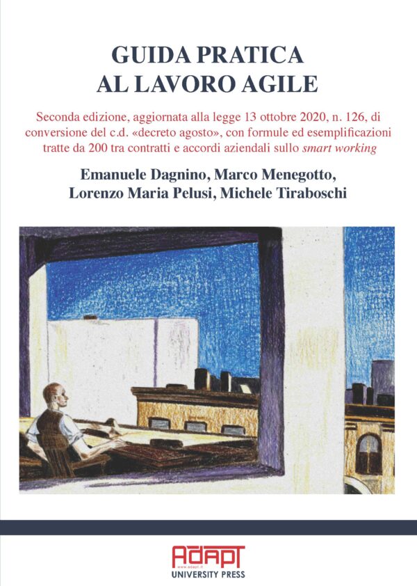 Guida pratica al lavoro agile. Seconda edizione, aggiornata alla legge 13 ottobre 2020, n. 126, di conversione del c.d. «decreto agosto»