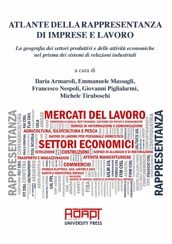 Atlante della rappresentanza di imprese e lavoro. La geografia dei settori produttivi e delle attività economiche nel prisma dei sistemi di relazioni industriali