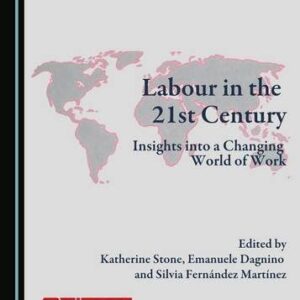 Labour in the 21st Century: Insights into a Changing World of Work