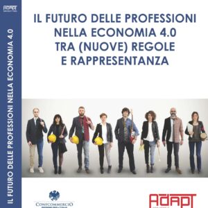 Il futuro delle Professioni nella Economia 4.0 tra (nuove) regole e rappresentanza