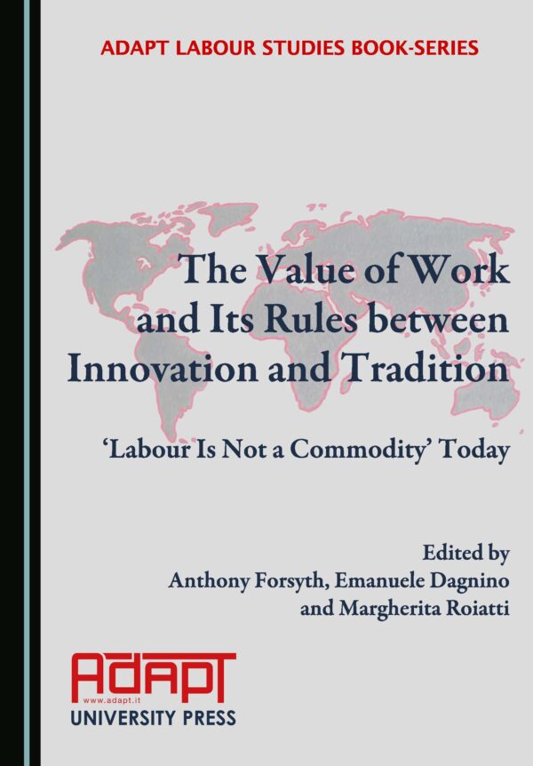 The Value of Work and Its Rules between Innovation and Tradition: ‘Labour Is Not a Commodity’ Today