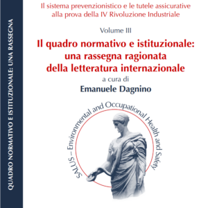 Il sistema prevenzionistico e le tutele assicurative alla prova della IV Rivoluzione Industriale. Volume III. Il quadro normativo e istituzionale: una rassegna ragionata della letteratura internazionale