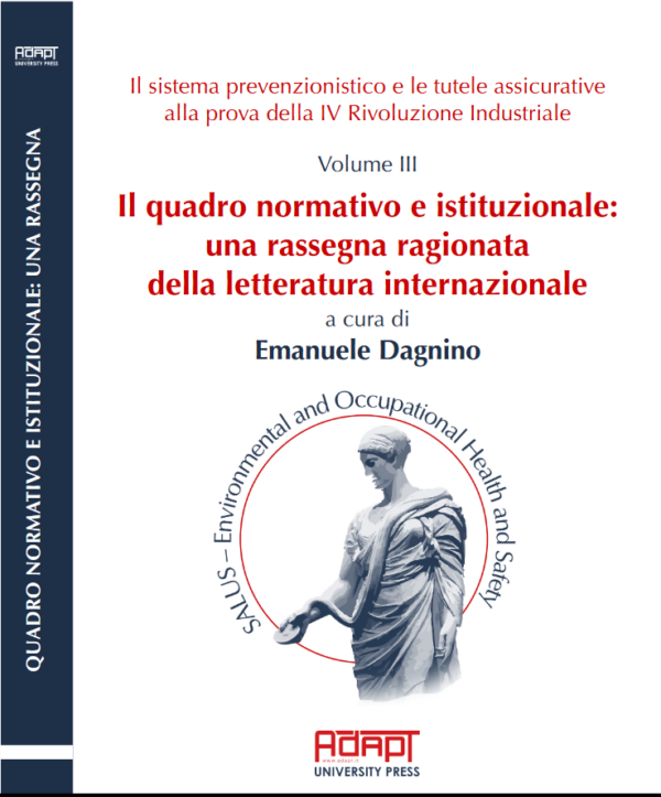 Il sistema prevenzionistico e le tutele assicurative alla prova della IV Rivoluzione Industriale. Volume III. Il quadro normativo e istituzionale: una rassegna ragionata della letteratura internazionale