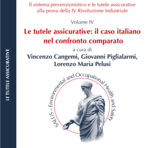 Il sistema prevenzionistico e le tutele assicurative alla prova della IV Rivoluzione Industriale. Volume IV. Le tutele assicurative: il caso italiano nel confronto comparato