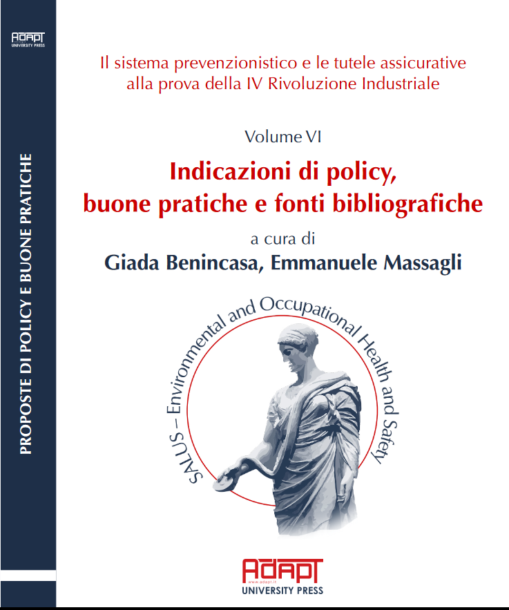 Il sistema prevenzionistico e le tutele assicurative alla prova della IV Rivoluzione Industriale. Volume VI. Indicazioni di policy, buone pratiche e fonti bibliografiche