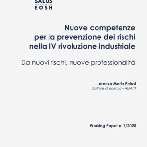 Nuove competenze per la prevenzione dei rischi nella IV rivoluzione industriale. Da nuovi rischi, nuove professionalità