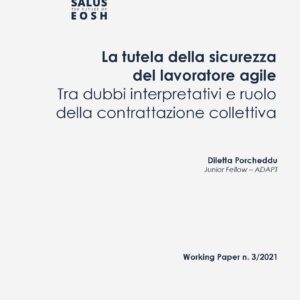 La tutela della sicurezza del lavoratore agile. Tra dubbi interpretativi e ruolo della contrattazione collettiva