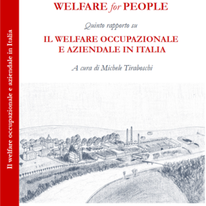 Welfare for People. Quinto rapporto su Il welfare occupazionale e aziendale in Italia