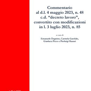 Commentario al d.l. 4 maggio 2023, n. 48 c.d. “decreto lavoro”, convertito con modificazioni in l. 3 luglio 2023, n. 85