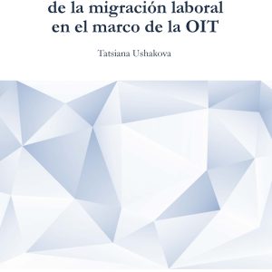 El régimen jurídico de la migración laboral en el marco de la OIT