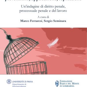 Caporalato e sfruttamento del lavoro: prevenzione, applicazione, repressione. Un’indagine di diritto penale, processuale penale e del lavoro