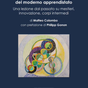 Contributo allo studio del moderno apprendistato. Una lezione dal passato su mestieri, innovazione, corpi intermedi