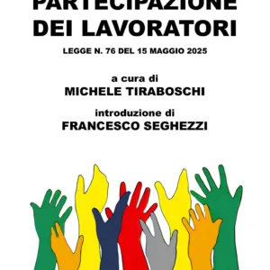 Primo commento alla legge di iniziativa popolare sulla partecipazione dei lavoratori. Legge n. 76 del 15 maggio 2025