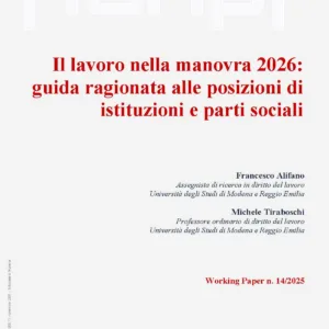 Il lavoro nella manovra 2026: guida ragionata alle posizioni di istituzioni e parti sociali