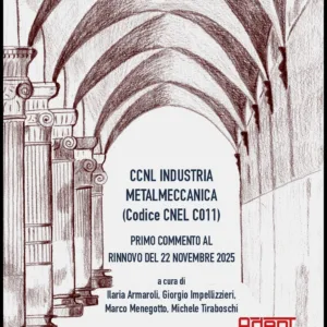 CCNL industria metalmeccanica (codice CNEL c011). Primo commento al rinnovo del 22 novembre 2025