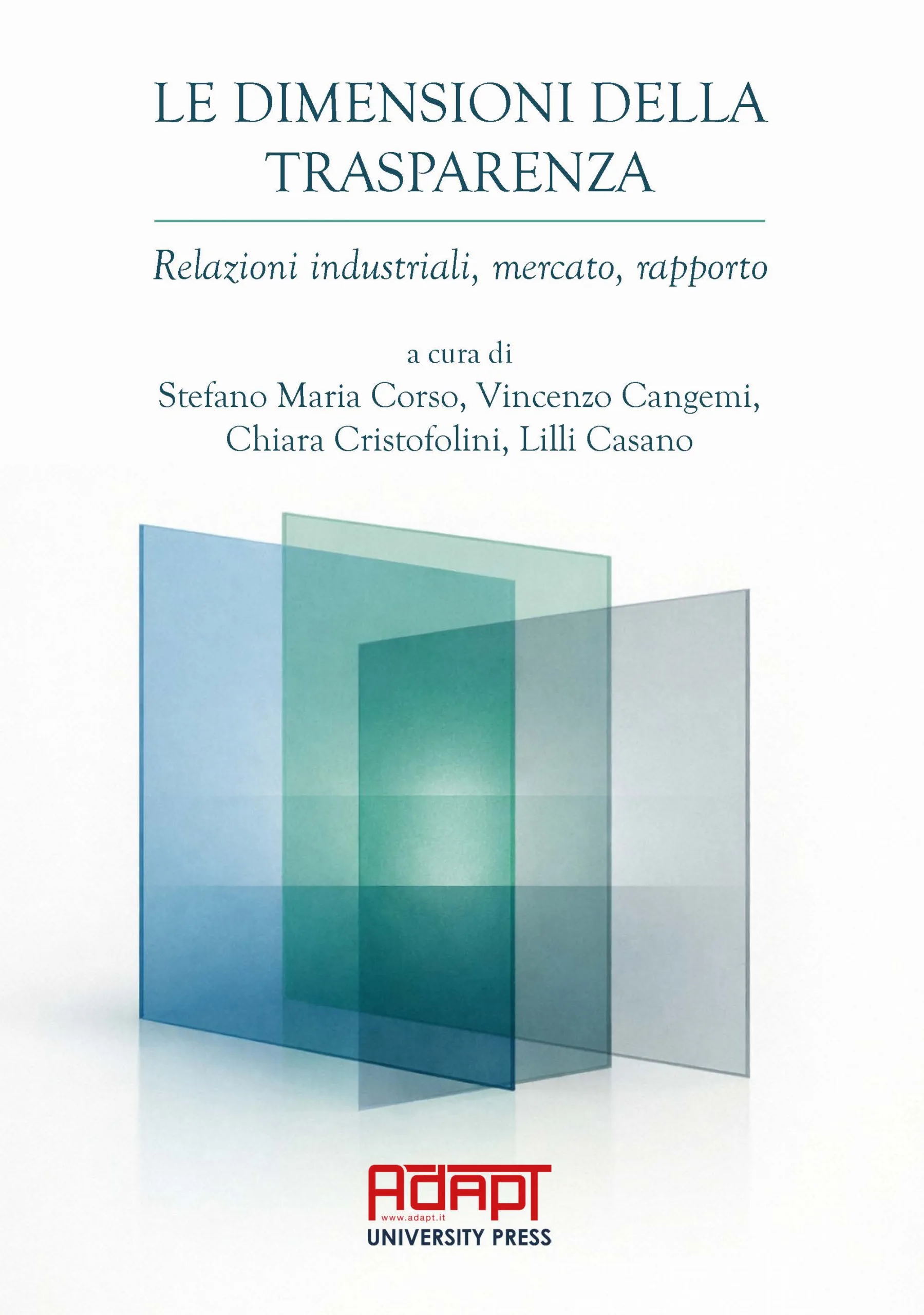 Le dimensioni della trasparenza. Relazioni industriali, mercato, rapporto